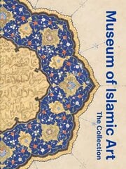 Museum of Islamic Art: The Collection цена и информация | Книги об искусстве | kaup24.ee