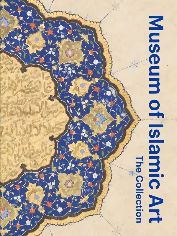 Museum of Islamic Art: The Collection цена и информация | Kunstiraamatud | kaup24.ee