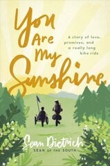 You Are My Sunshine: A Story of Love, Promises, and a Really Long Bike Ride цена и информация | Духовная литература | kaup24.ee