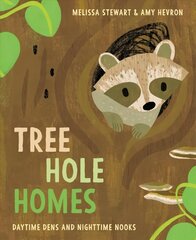 Tree Hole Homes: Daytime Dens and Nighttime Nooks цена и информация | Книги для подростков и молодежи | kaup24.ee