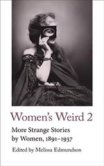 Women's Weird 2: More Strange Stories by Women, 1891-1937 цена и информация | Фантастика, фэнтези | kaup24.ee