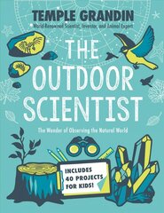 Outdoor Scientist: The Wonder of Observing the Natural World hind ja info | Noortekirjandus | kaup24.ee