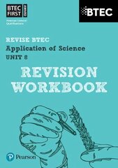 Pearson REVISE BTEC First in Applied Science: Application of Science - Unit 8 Revision Workbook: for home learning, 2022 and 2023 assessments and exams цена и информация | Книги по экономике | kaup24.ee