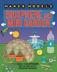 Maker Models: Biosphere and Mini-garden цена и информация | Книги для подростков и молодежи | kaup24.ee