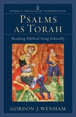 Psalms as Torah - Reading Biblical Song Ethically: Reading Biblical Song Ethically цена и информация | Духовная литература | kaup24.ee