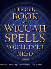 Only Book of Wiccan Spells You'll Ever Need 2nd Revised edition hind ja info | Eneseabiraamatud | kaup24.ee