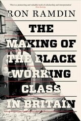 Making of the Black Working Class in Britain цена и информация | Исторические книги | kaup24.ee