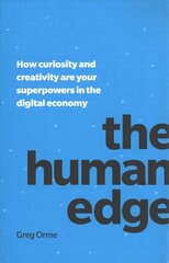 Human Edge, The: How curiosity and creativity are your superpowers in the digital economy цена и информация | Книги по экономике | kaup24.ee