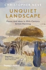 Unquiet Landscape: Places and Ideas in 20th-Century British Painting цена и информация | Книги об искусстве | kaup24.ee