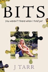 BITS: You weren't there when I told ya! цена и информация | Биографии, автобиогафии, мемуары | kaup24.ee