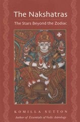 Nakshatras: The Stars Beyond the Zodiac hind ja info | Eneseabiraamatud | kaup24.ee