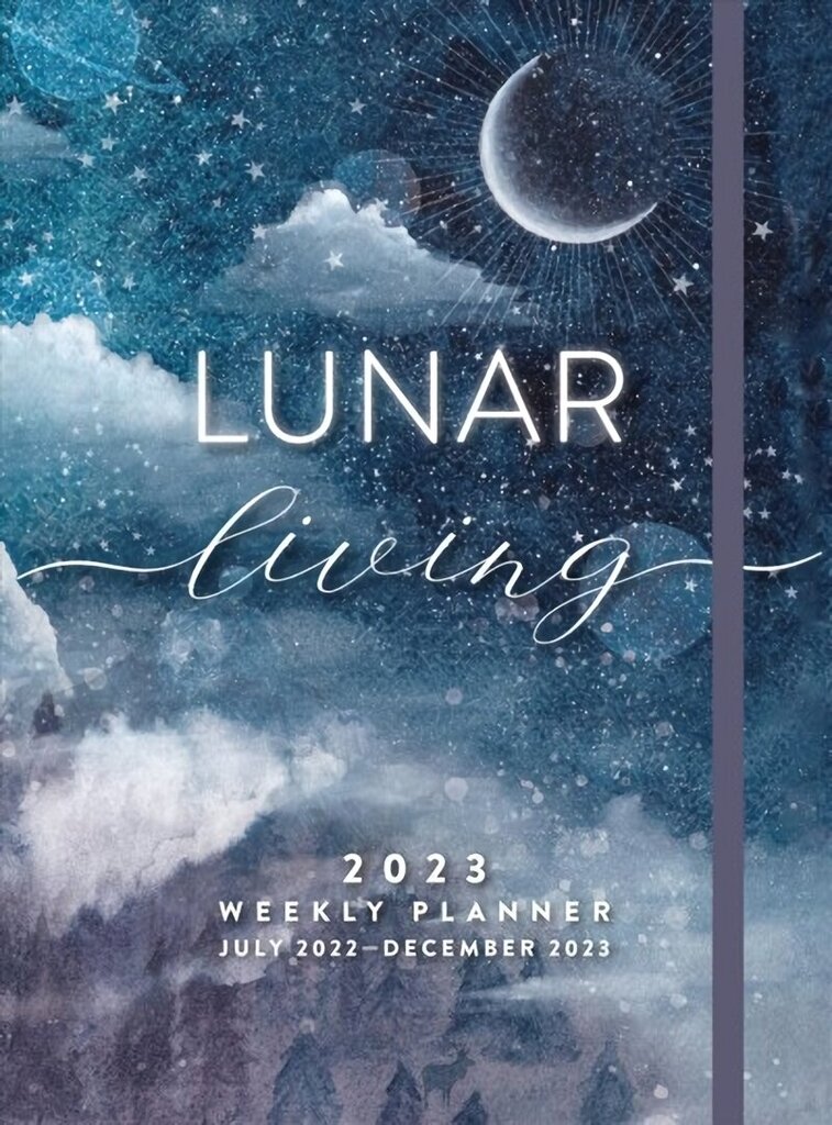Lunar Living 2023 Weekly Planner: July 2022-December 2023 hind ja info | Eneseabiraamatud | kaup24.ee