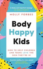 Body Happy Kids: How to help children and teens love the skin they're in hind ja info | Eneseabiraamatud | kaup24.ee