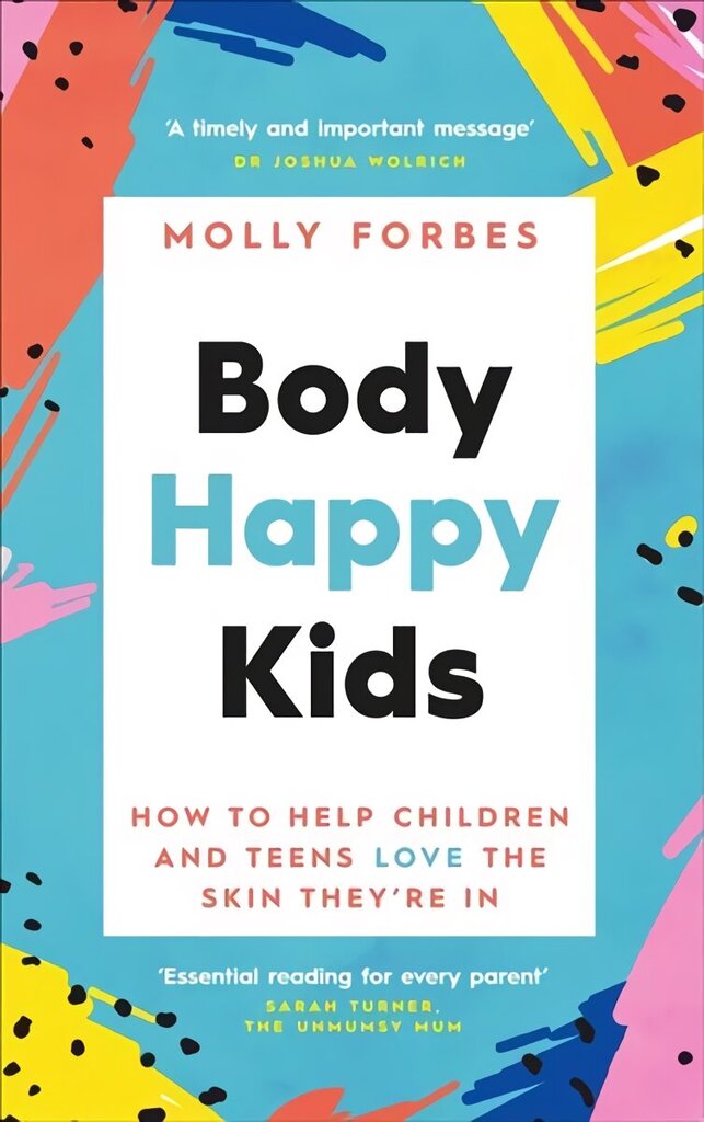 Body Happy Kids: How to help children and teens love the skin they're in цена и информация | Eneseabiraamatud | kaup24.ee