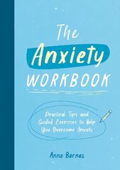 Anxiety Workbook: Practical Tips and Guided Exercises to Help You Overcome Anxiety цена и информация | Самоучители | kaup24.ee