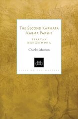 Second Karmapa Karma Pakshi: Tibetan Mahasiddha hind ja info | Usukirjandus, religioossed raamatud | kaup24.ee