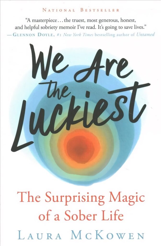 We Are the Luckiest: The Surprising Magic of a Sober Life цена и информация | Elulooraamatud, biograafiad, memuaarid | kaup24.ee
