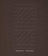 Theaster Gates: A Clay Sermon hind ja info | Kunstiraamatud | kaup24.ee