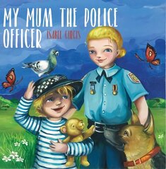 My Mum the Police Officer цена и информация | Книги для подростков и молодежи | kaup24.ee