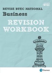Pearson REVISE BTEC National Business Revision Workbook: for home learning, 2022 and 2023 assessments and exams hind ja info | Majandusalased raamatud | kaup24.ee
