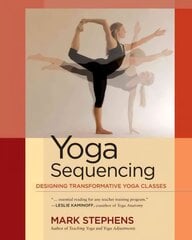 Yoga Sequencing: Designing Transformative Yoga Classes цена и информация | Самоучители | kaup24.ee