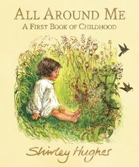 All Around Me: A First Book of Childhood цена и информация | Книги для малышей | kaup24.ee