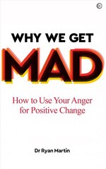 Why We Get Mad: How to Use Your Anger for Positive Change 0th New edition цена и информация | Самоучители | kaup24.ee