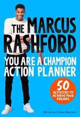 Marcus Rashford You Are a Champion Action Planner: 50 Activities to Achieve Your Dreams hind ja info | Noortekirjandus | kaup24.ee