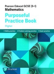Pearson Edexcel GCSE (9-1) Mathematics: Purposeful Practice Book - Higher New edition hind ja info | Noortekirjandus | kaup24.ee