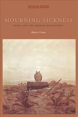 Mourning Sickness: Hegel and the French Revolution hind ja info | Ajalooraamatud | kaup24.ee