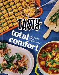 Tasty Total Comfort: Cozy Recipes with a Modern Touch: An Official Tasty Cookbook цена и информация | Книги рецептов | kaup24.ee