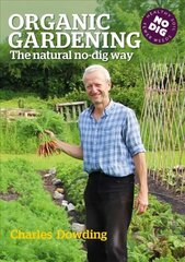 Organic Gardening: The Natural No-Dig Way Devon цена и информация | Книги по садоводству | kaup24.ee