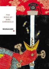 Wind-Up Bird Chronicle (Vintage Classics Japanese Series): Haruki Murakami цена и информация | Фантастика, фэнтези | kaup24.ee