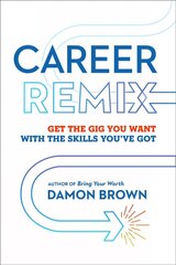 Career Remix: Get the Gig You Want with the Skills You've Got hind ja info | Eneseabiraamatud | kaup24.ee