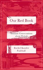 Our Red Book: Intimate Conversations about Periods hind ja info | Eneseabiraamatud | kaup24.ee