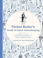 Pocket Butler's Guide To Good Housekeeping: Expert Advice on Cleaning, Laundry and Home Maintenance hind ja info | Arhitektuuriraamatud | kaup24.ee