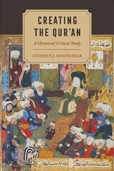 Creating the Qur'an: A Historical-Critical Study hind ja info | Usukirjandus, religioossed raamatud | kaup24.ee