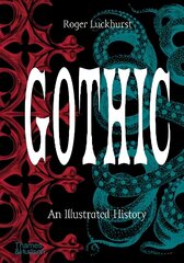 Gothic: An Illustrated History hind ja info | Ajalooraamatud | kaup24.ee