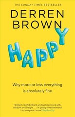 Happy: Why More or Less Everything is Absolutely Fine цена и информация | Самоучители | kaup24.ee