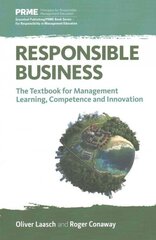 Responsible Business: The Textbook for Management Learning, Competence and Innovation 2nd Revised edition hind ja info | Majandusalased raamatud | kaup24.ee