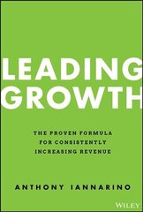 Leading Growth - The Proven Formula for Consistently Increasing Revenue hind ja info | Majandusalased raamatud | kaup24.ee