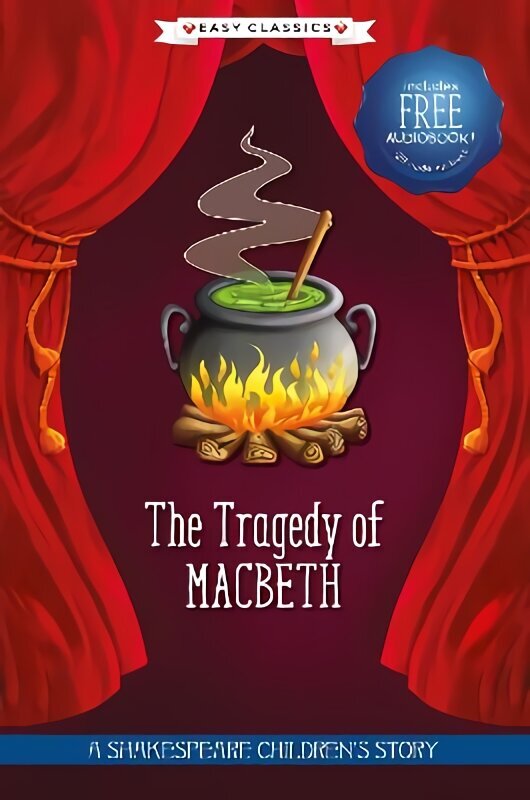 Tragedy of Macbeth (Easy Classics): A Shakespeare Children's Story (Easy Classics) Hardback plus Audio QR Code цена и информация | Noortekirjandus | kaup24.ee