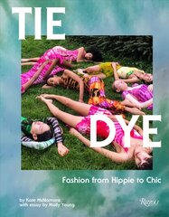 Tie Dye: Fashion From Hippie to Chic hind ja info | Kunstiraamatud | kaup24.ee