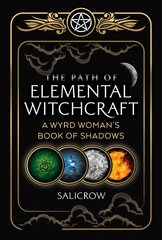 Path of Elemental Witchcraft: A Wyrd Woman's Book of Shadows цена и информация | Самоучители | kaup24.ee