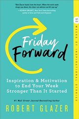 Friday Forward: Inspiration & Motivation to End Your Week Stronger Than It Started hind ja info | Majandusalased raamatud | kaup24.ee
