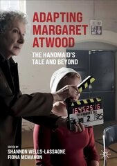 Adapting Margaret Atwood: The Handmaid's Tale and Beyond 1st ed. 2021 hind ja info | Kunstiraamatud | kaup24.ee