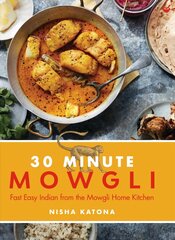 30 Minute Mowgli: Fast Easy Indian from the Mowgli Home Kitchen 0th New edition hind ja info | Retseptiraamatud  | kaup24.ee