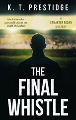 Final Whistle: A Samantha Rodan Mystery цена и информация | Фантастика, фэнтези | kaup24.ee