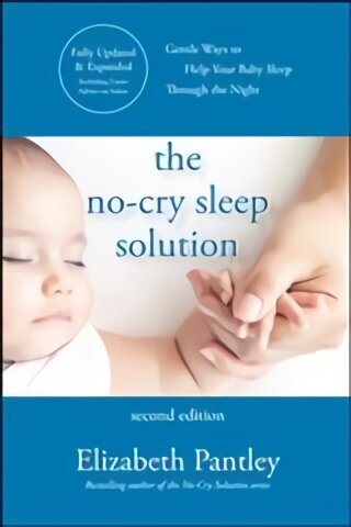 No-Cry Sleep Solution, Second Edition 2nd edition цена и информация | Eneseabiraamatud | kaup24.ee