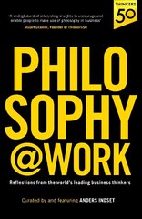 Philosophy@Work: Reflections from the world's leading business thinkers hind ja info | Majandusalased raamatud | kaup24.ee